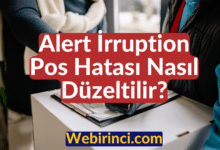 Alert İrruption Pos Hatası Nasıl Düzeltilir?