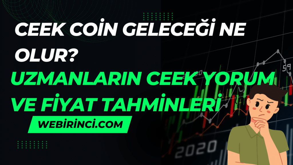 CEEK Coin Geleceği Ne Olur? Uzmanların CEEK Yorum Ve Fiyat Tahminleri